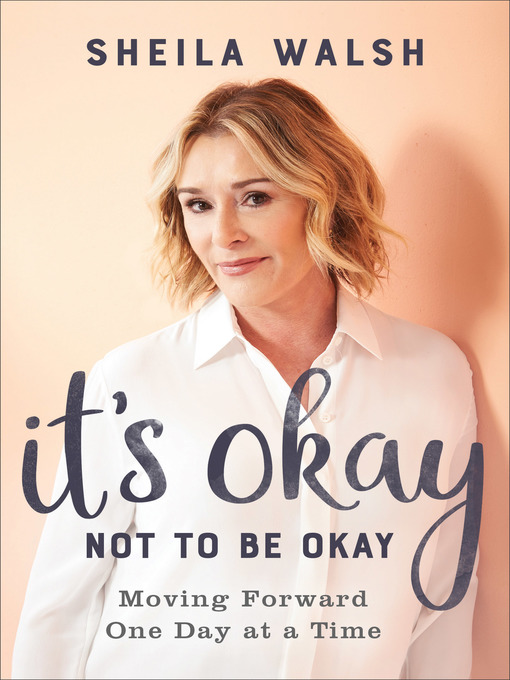 Title details for It's Okay Not to Be Okay by Sheila Walsh - Available